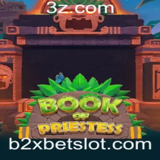 Descubra o Fascinante Mundo de BookOfPriestess: Um Guia Completo com a b2xbet